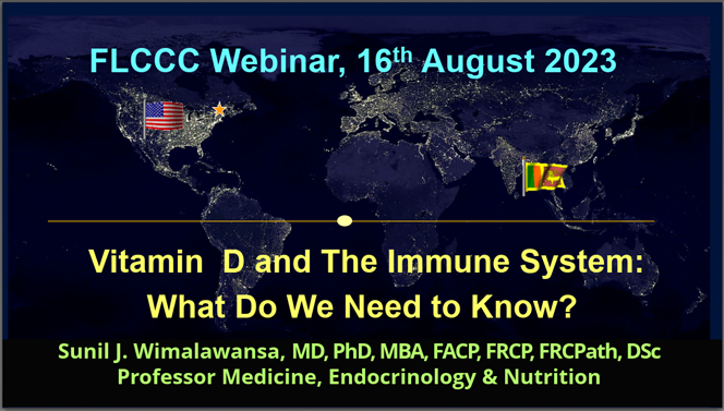 Vitamin D and The Immune Ssytem: What do we need to know?  Sunil Wimalawansa FLCCC webinar 16th August 2023